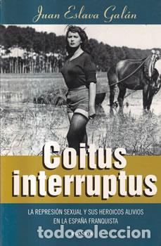 Libros: Coitus interruptus - Juan Eslava Gal&aacute;n - Foto 1