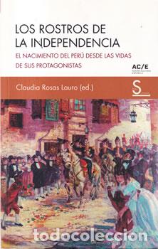 B&uuml;cher: Los rostros de la independencia. El nacimiento del Per&uacute; desde las vidas de sus protagonistas - Claud