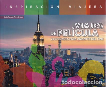 Libros: Viajes de pel&iacute;cula - Luis Argeo Fern&aacute;ndez - Foto 1