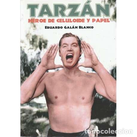 Libros: Tarz&aacute;n. H&eacute;roe de celuloide y papel - Gal&aacute;n Blanco, Eduardo - Foto 1