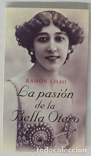 B&uuml;cher: La pasi&oacute;n de la bella Otero - tdk328 - Chao, Ram&oacute;n