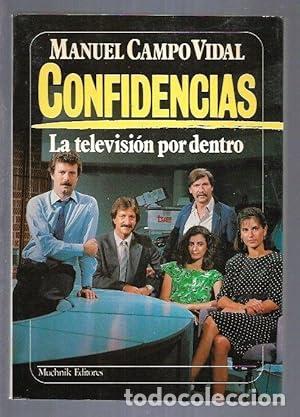 Libros: Confidencias la televisi&oacute;n por dentro - Campo Vidal, Manuel - tdk316