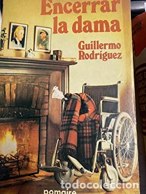 Libros: ENCERRAR LA DAMA - GUILLERMO RODRIGUEZ. - Foto 1