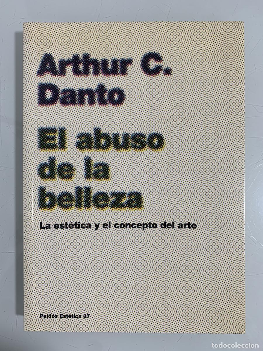 Libros: EL ABUSO DE LA BELLEZA - Arthur C. Danto - Foto 1