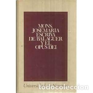 Livres: Monse&ntilde;or Josemar&iacute;a Escriv&aacute; de Balaguer y el Opus Dei - Facultad de Teolog&iacute;a - tdk317