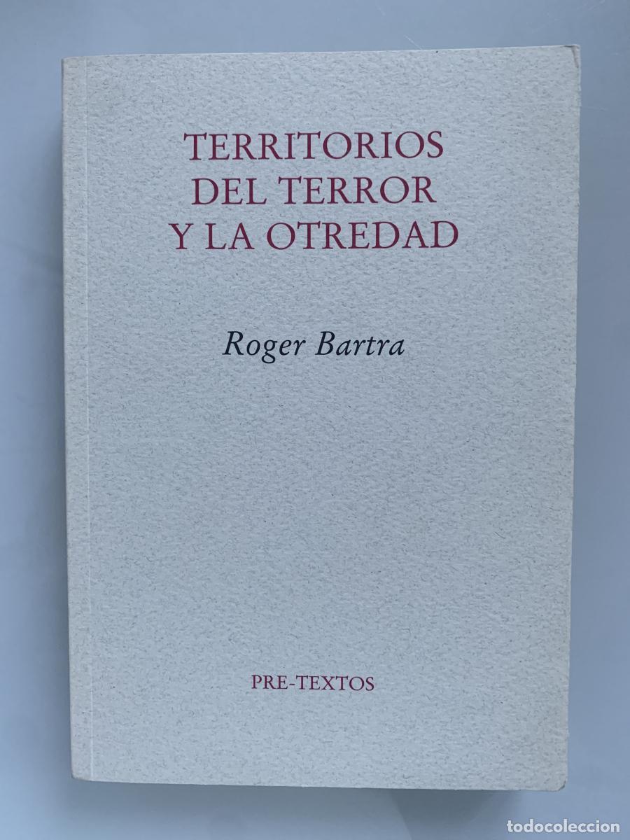 Libros: TERRITORIOS DEL TERROR Y LA OTREDAD - Roger Bartra - Foto 1