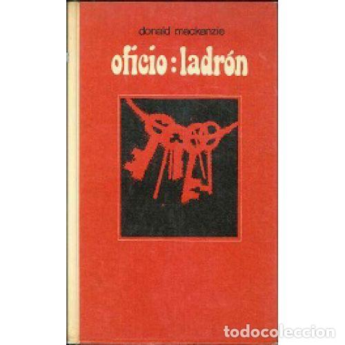 Libros: OFICIO: LADRON - DONALD MACKENZIE - Foto 1