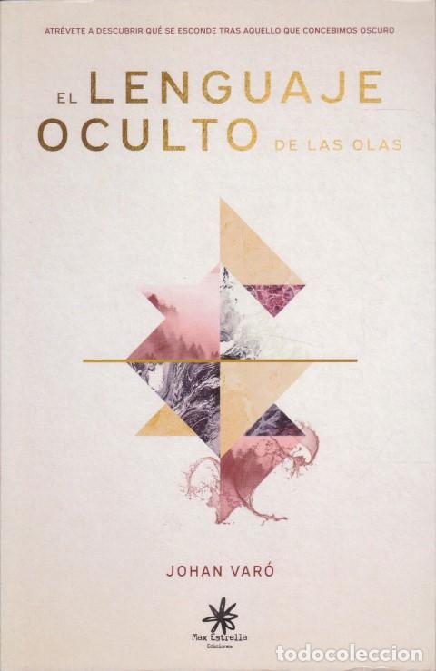 Libros: EL LENGUAJE OCULTO DE LAS OLAS - JOHAN VAR&Oacute; - Foto 1