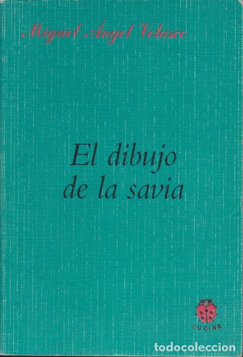 B&uuml;cher: EL DIBUJO DE LA SAVIA - MIGUEL ANGEL VELASCO