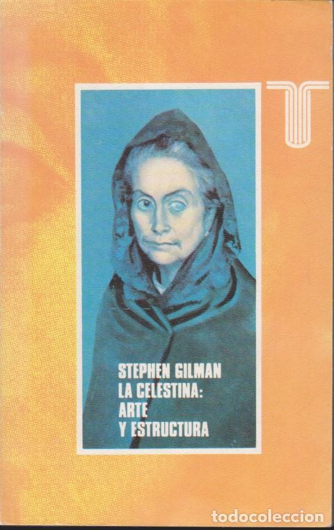 Libros: LA CELESTINA: ARTE Y ESTRUCTURA - STEPHEN GILMAN - Foto 1