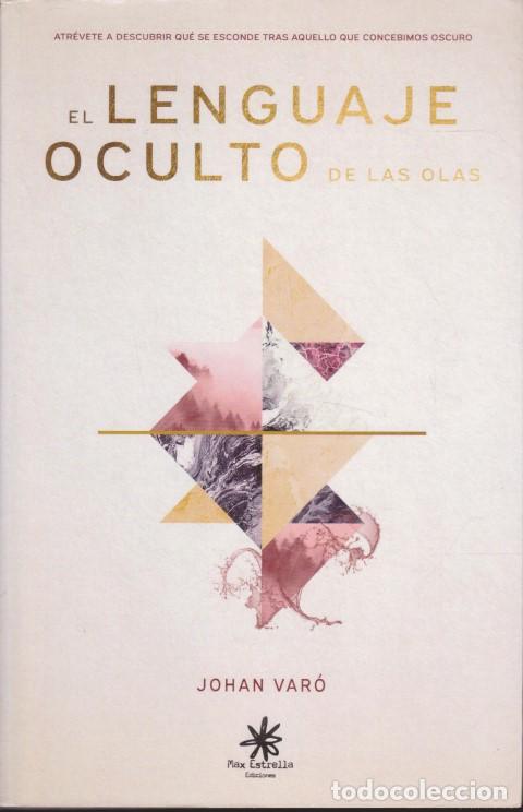 Libros: EL LENGUAJE OCULTO DE LAS OLAS - JOHAN VAR&Oacute; - Foto 1