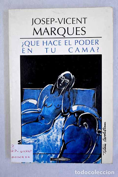 Libros: &iquest;Qu&eacute; hace el poder en tu cama?.- Marqu&eacute;s, Josep-Vicent - Foto 1