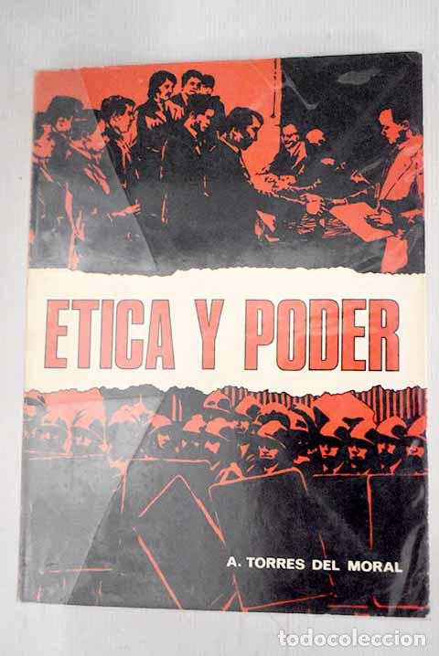 Libros: Etica y poder: Torres del Moral, Antonio.- Torres del Moral, Antonio - Foto 1