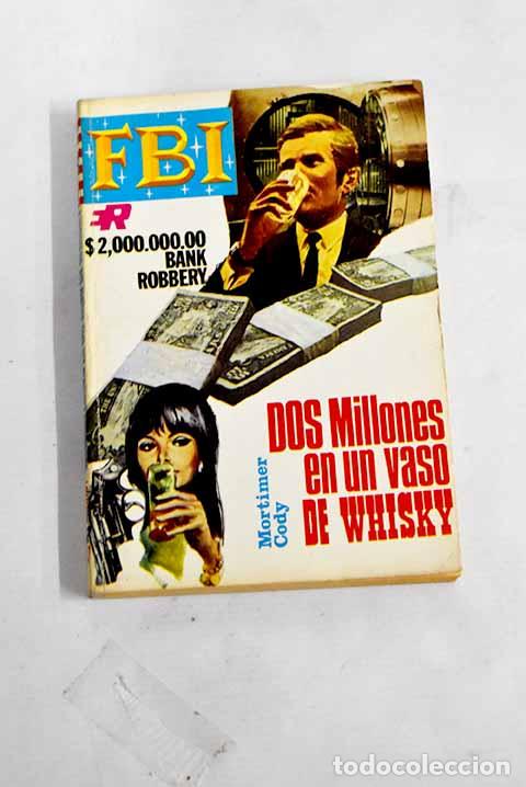 Libros: Dos millones en un vaso de whisky.- Cody, Mortimer