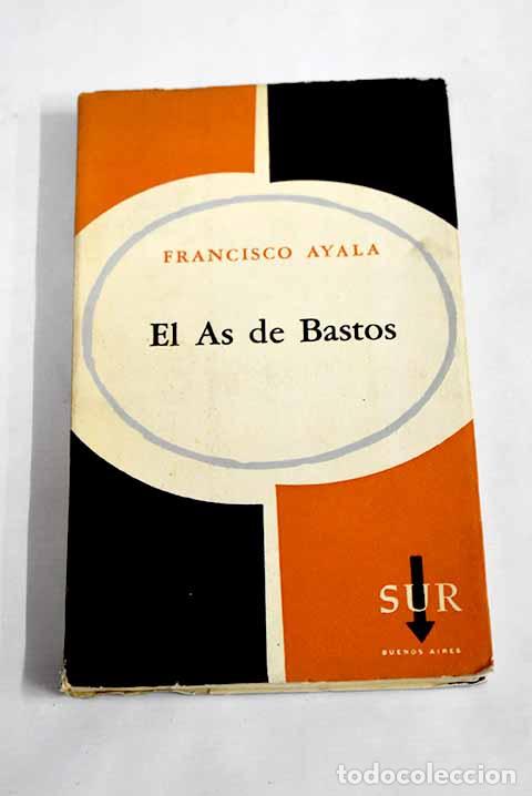 Libros: El as de bastos: Ayala, Francisco.- Ayala, Francisco - Foto 1