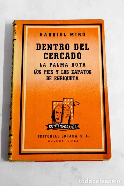 Libri di seconda mano: Dentro del cercado ; La palma rota ; Los pies y los zapatos de Enriqueta.- Mir&oacute;, Gabriel
