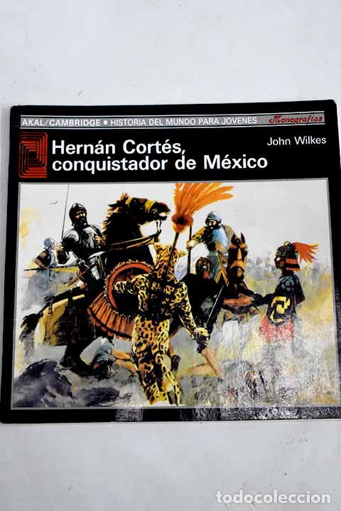 Libros: Hern&aacute;n Cort&eacute;s, conquistador de M&eacute;xico.- Wilkes, John - Foto 1