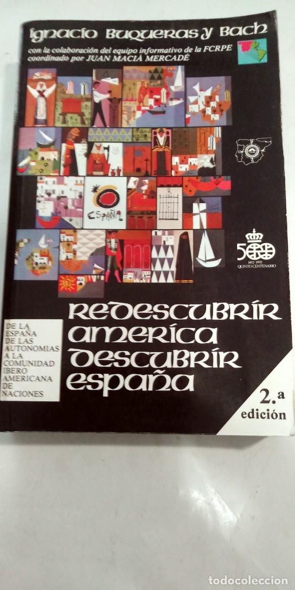 Libros: Redescubrir Am&eacute;rica Descubrir Espa&ntilde;a Ignacio Buqueras Y Bach - Foto 1