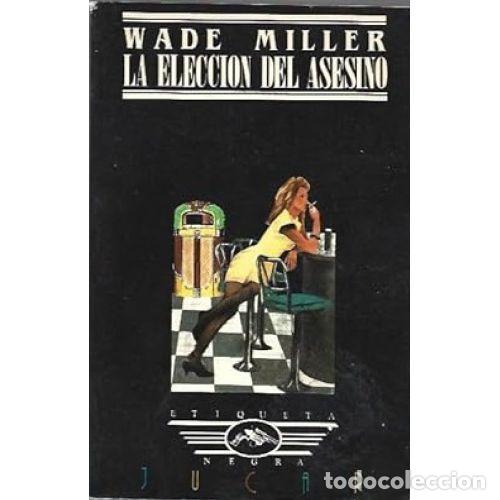 Libros: LA ELECCION DEL ASESINO - WADE MILLER - Foto 1