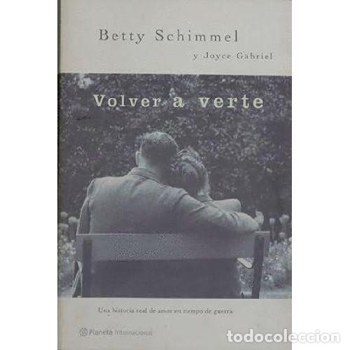 Libros: VOLVER A VERTE - BETTY SCHIMMEL / JOYCE GABRIEL - Foto 1