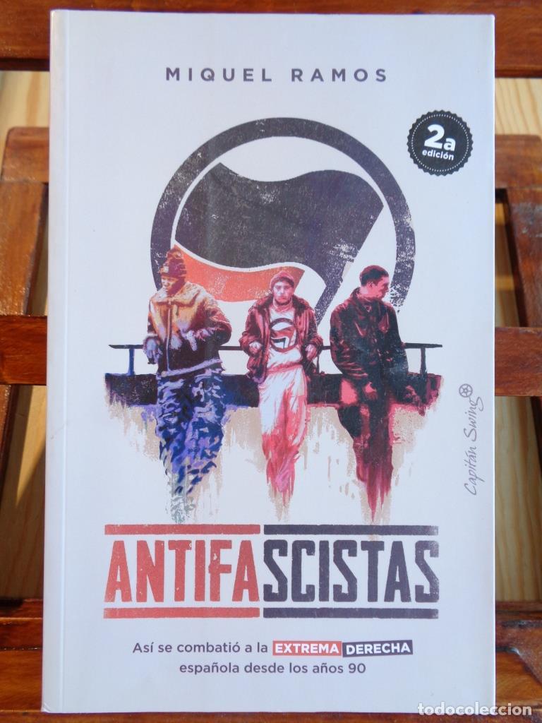 Libri di seconda mano: ANTIFASCISTAS. As&iacute; se combati&oacute; a la extrema derecha espa&ntilde;ola desde los a&ntilde;os 90. - MIQUEL RAMOS