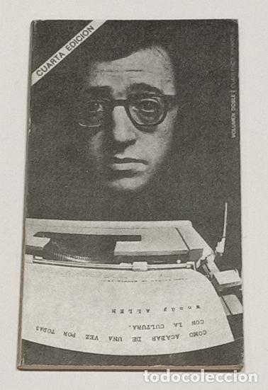Libros: ALLEN, Woody. - C&oacute;mo acabar de una vez por todas con la cultura.