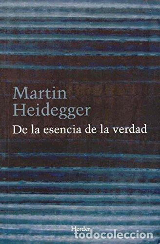 Libros: De la esencia de la verdad - HEIDEGGER, MARTIN - Foto 1