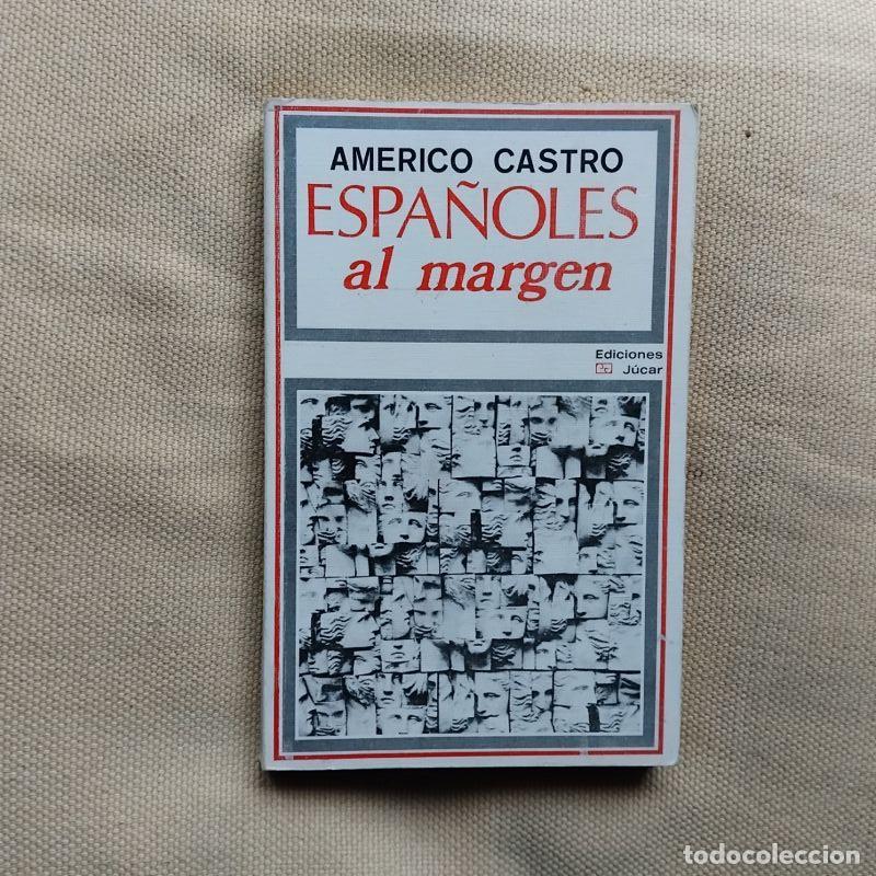 Libros: Espa&ntilde;oles al margen - Am&eacute;rico Castro - Foto 1