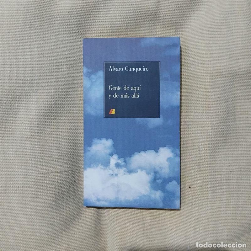Libros: Gente de aqu&iacute; y de m&aacute;s all&aacute; - &Aacute;lvaro Cunqueiro - Foto 1