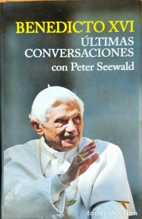 Libros: Benedicto XVI &Uacute;ltimas conversaciones - SEEWALD, PETER - Foto 1