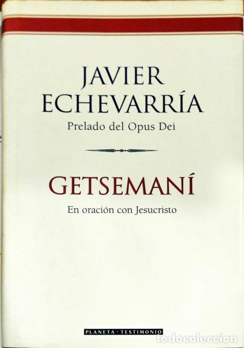 Libros: Getseman&iacute; en oraci&oacute;n con Jesucristo - ECHEVARR&Iacute;A, JAVIER - Foto 1