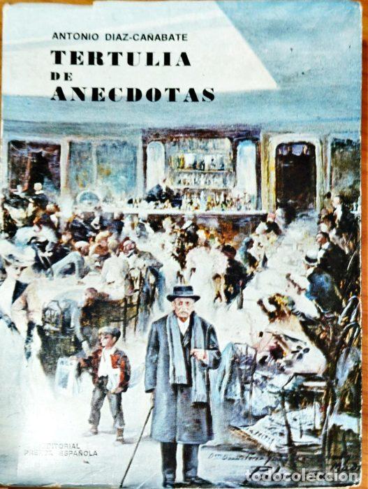 Libros: Tertulia de an&eacute;cdotas - D&Iacute;AZ CA&Ntilde;ABATE, ANTONIO - Foto 1