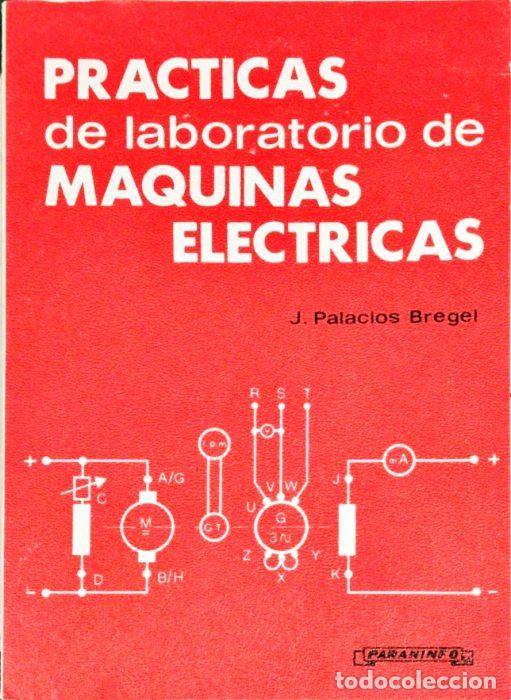 Libros: Pr&aacute;cticas de laboratorio de m&aacute;quinas el&eacute;ctricas - PALACIOS BREGEL, J. - Foto 1