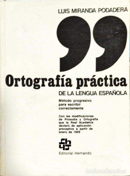 Libros: Ortograf&iacute;a pr&aacute;ctica de la lengua espa&ntilde;ola - MIRANDA PODADERA, LUIS - Foto 1