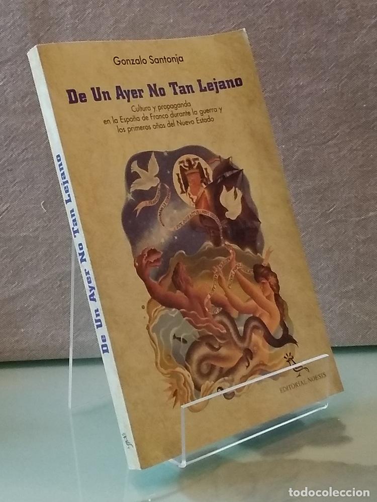 B&uuml;cher: De un ayer no tan lejano. Cultura y propaganda en la Espa&ntilde;a de Franco durante la guerra y los primer
