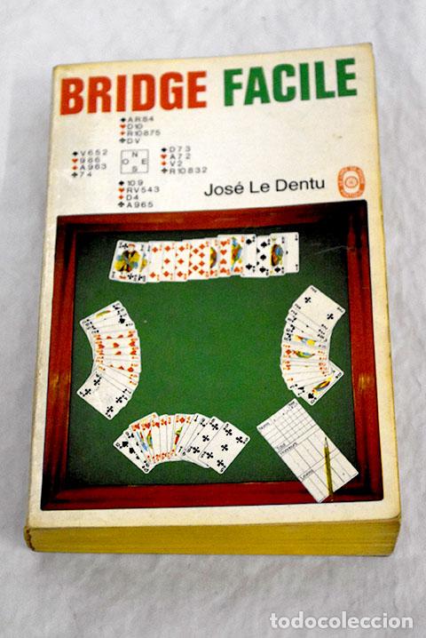 Livres: Bridge facile: Dentu, Jos&eacute; le.- Dentu, Jos&eacute; le