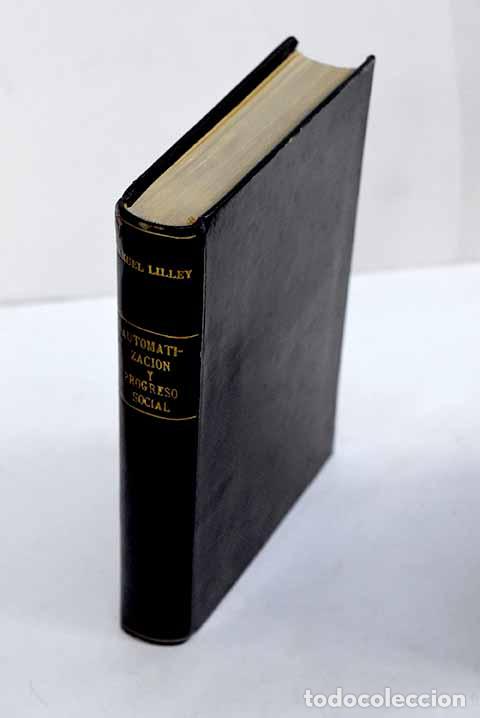Libros: Automatizaci&oacute;n y progreso social.- Lilley, Samuel