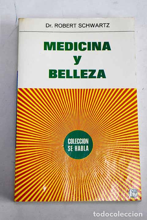 B&uuml;cher: Medicina y belleza: Schwartz, Robert.- Schwartz, Robert