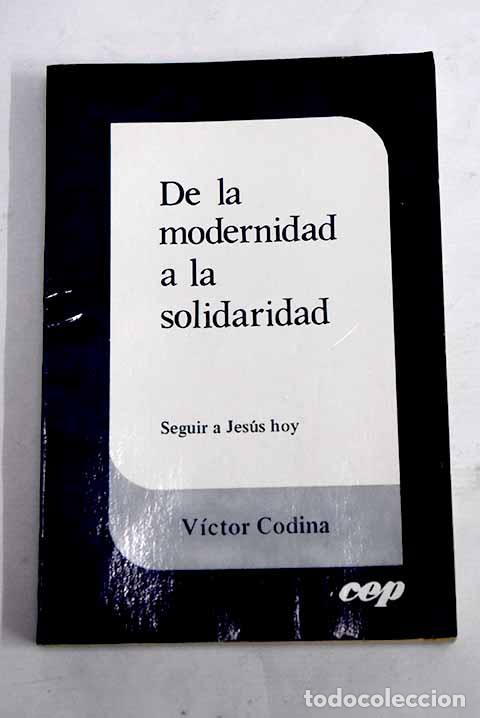Libros: Seguir a Jes&uacute;s hoy: de la modernidad a la solidaridad.- Codina, V&iacute;ctor - Foto 1