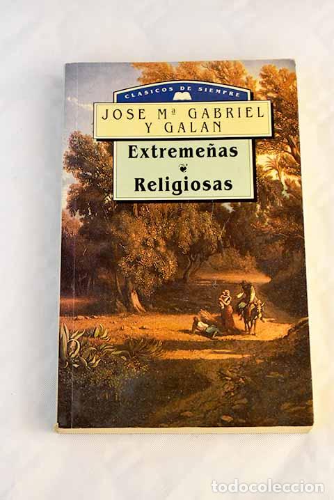 Libros: Extreme&ntilde;as ; Religiosas.- Gabriel y Gal&aacute;n, Jos&eacute; Mar&iacute;a - Foto 1