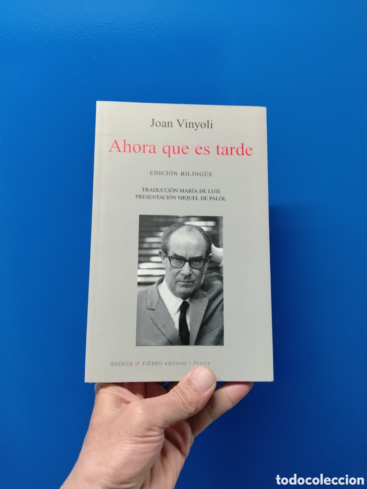 books: JOAN VINYOLI - AHORA QUE ES TARDE - ANTOLOG&Iacute;A BILING&Uuml;E - MAR&Iacute;A DE LUIS - MIQUEL DE PALOL - HUERGA