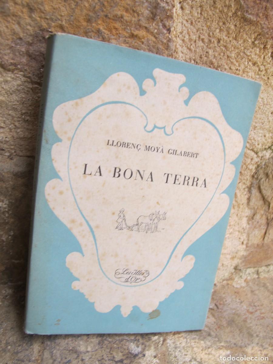 B&uuml;cher: LA BONA TERRA. LLOREN&Ccedil; MOYA GILABERT. LES ILLES D'OR. 38