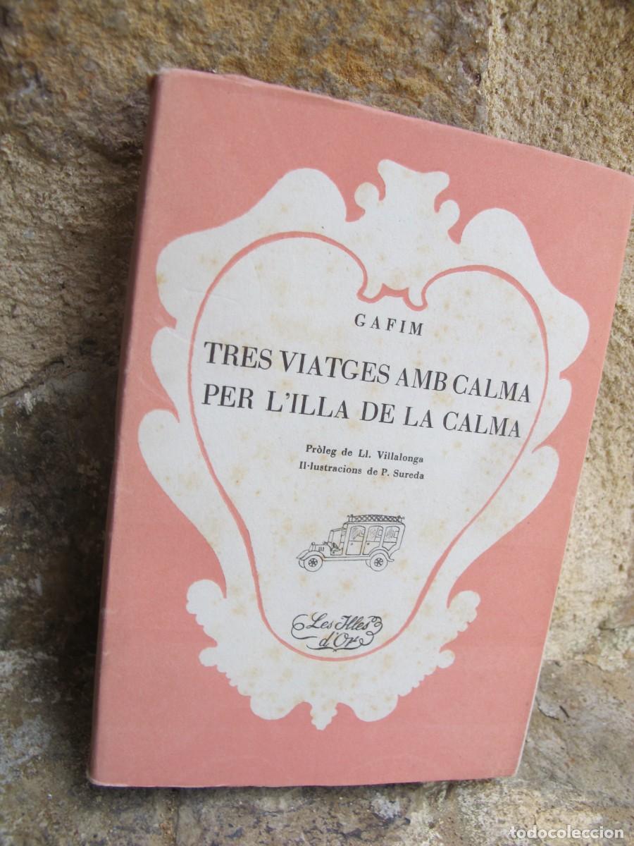 Libros: TRES VIATGES AMB CALMA PER L'ILLA DE LA CALMA. GAFIM. LES ILLES D'OR 46