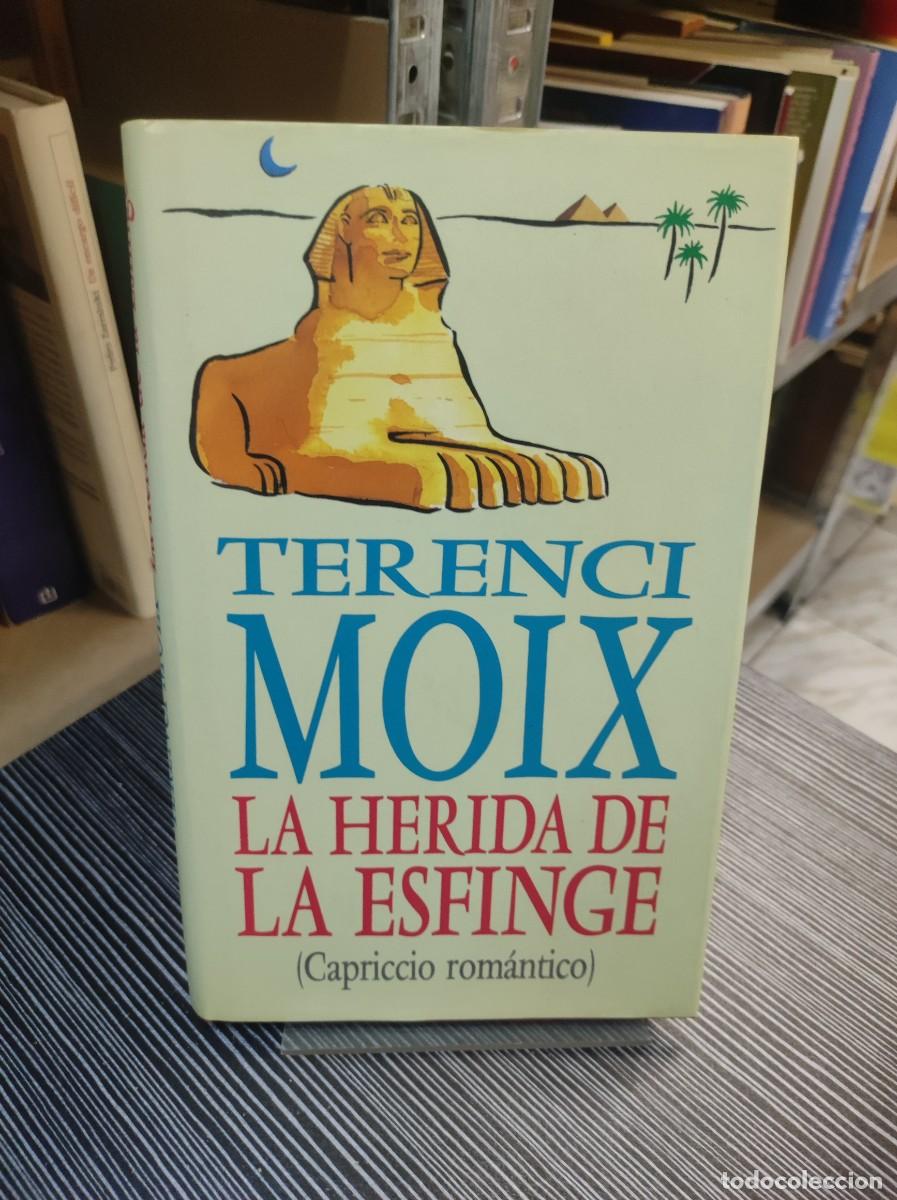 Libros: La herida de la esfinge: (capriccio rom&aacute;ntico).- Moix, Terenci - Foto 1