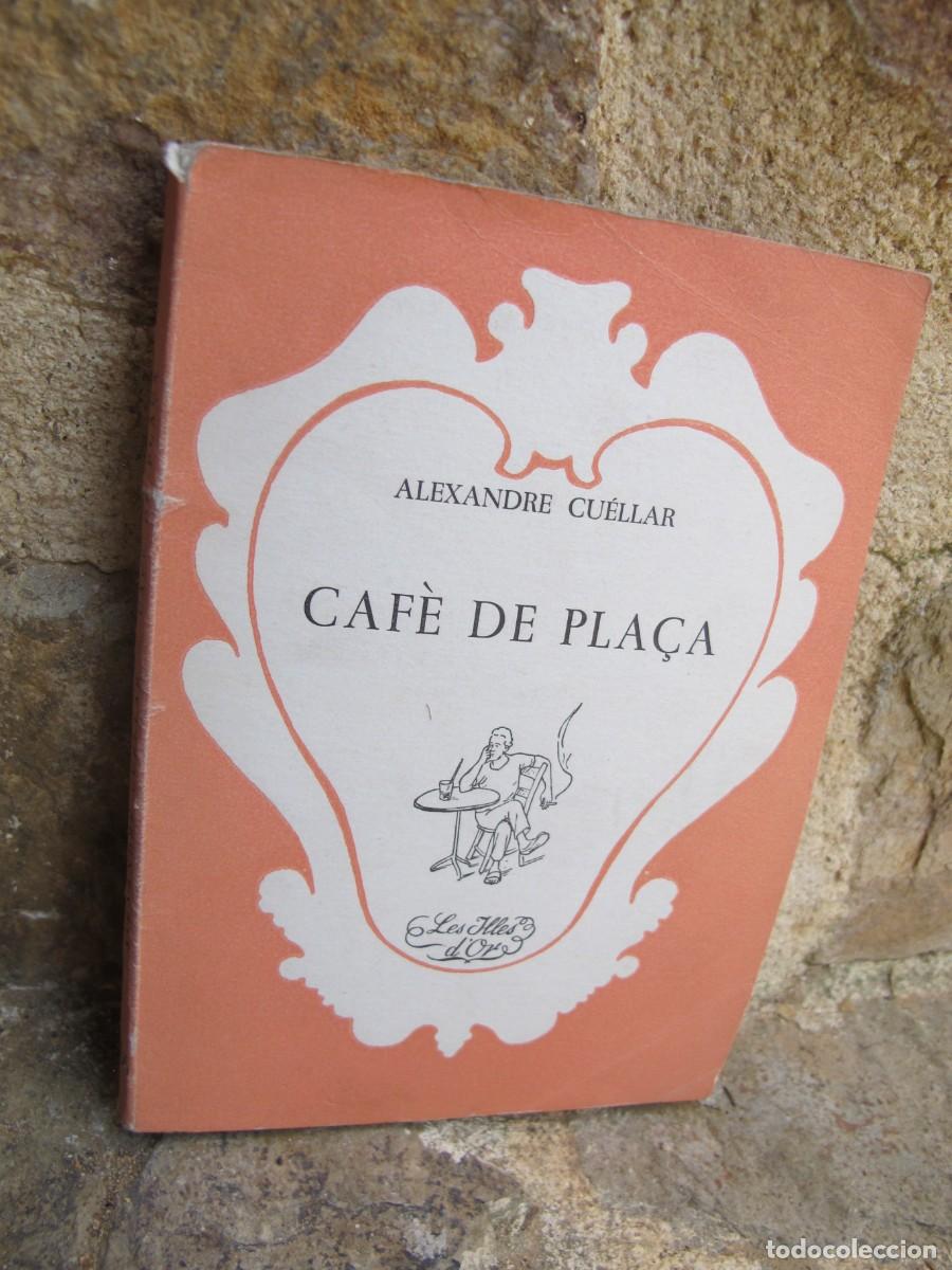 Libros: CAFE DE PLA&Ccedil;A. ALEXANDRE CUELLAR. LES ILLES DOR 86 - Foto 1