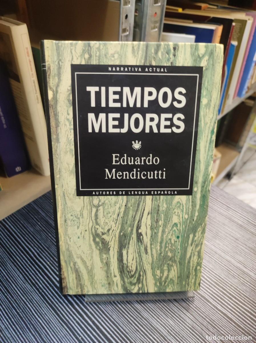 Libros: TIEMPOS MEJORES EDUARDO MENDICUTTI - Foto 1