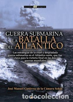 Libros: GUERRA SUBMARINA LA BATALLA DEL ATLANTICO - GUTIERREZ DE LA - Foto 1