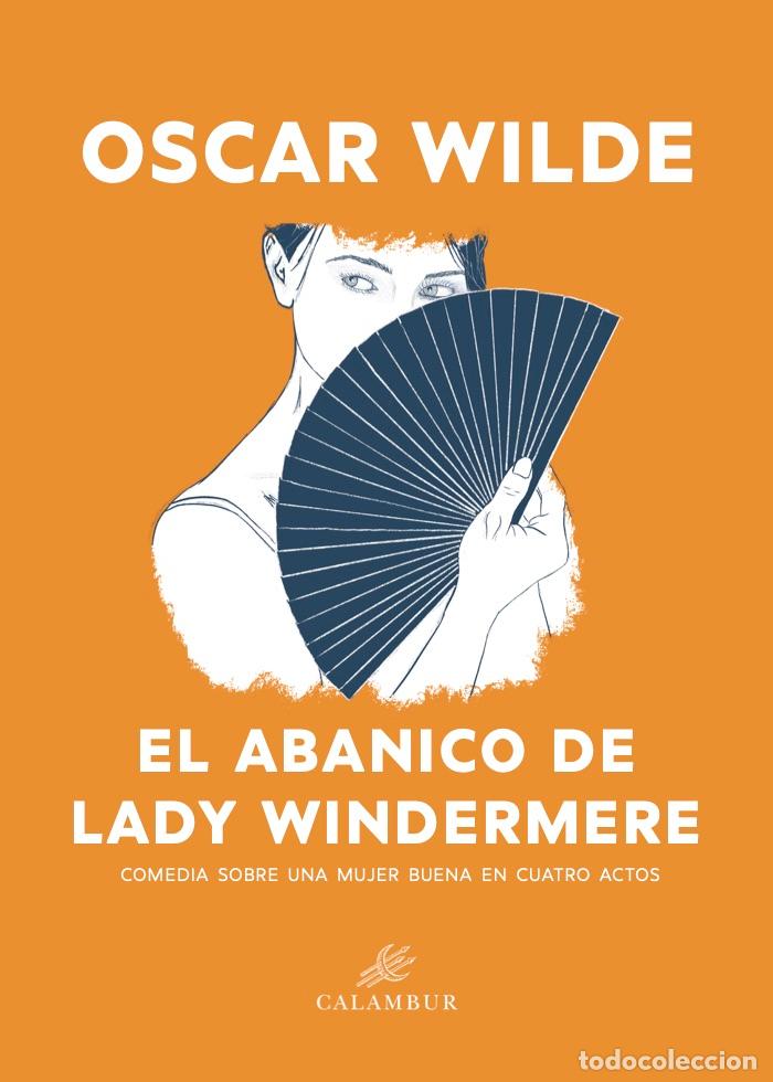 Libros: EL ABANICO DE LADY WINDERMERE - ;BAEZA RICARDO - Foto 1