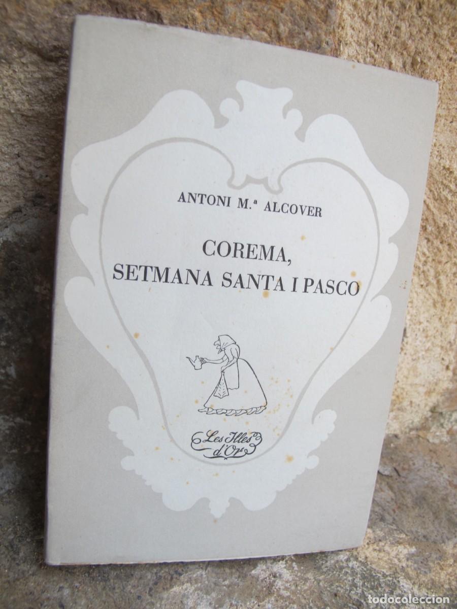 Libros: COREMA, SETMANA SANTA DE PASCO. ANTONI M&ordf; ALCOVER. LES ILLES D'OR 66