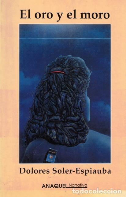 Libros: El oro y el moro - Soler Espiauba, Dolores - Foto 1